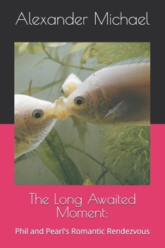 The Long Awaited Moment:: Phil and Pearl's Romantic Rendezvous