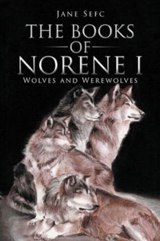 Hardcover The Books of Norene I: Wolves and Werewolves Book