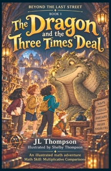 Beyond the Last Street: Book 1: The Dragon and the Three Times Deal