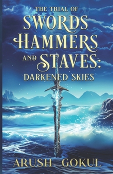 The Trial of Swords, Hammers and Staves: Darkened Skies