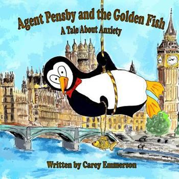 Paperback Agent Pensby and the Golden Fish: A Tale About Anxiety Book