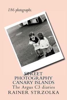 Paperback Street Photography Canary Islands: 186 photographs Book