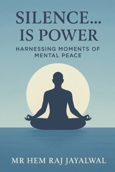 Paperback Silence... Is Power: Harnessing Moments of Mental Peace Book
