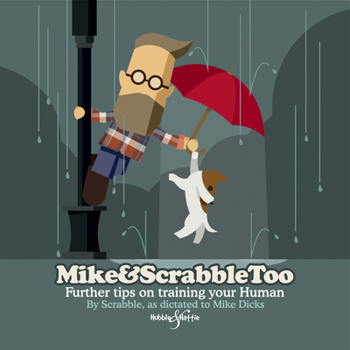 Hardcover Mike&scrabbletoo: Further Tips on Training Your Human Book