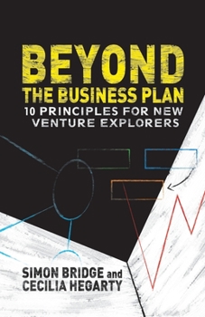 Paperback Beyond the Business Plan: 10 Principles for New Venture Explorers Book