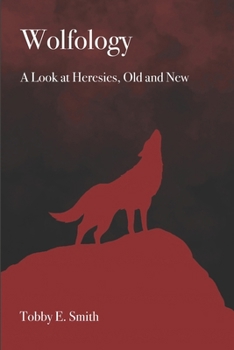 Paperback Wolfology: A Look at Heresies, Old and New Book