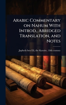 Arabic Commentary on Nahum With Introd., Abridged Translation, and Notes