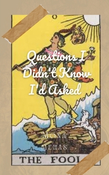 Paperback Questions I Didn't Know I'd Asked: Poetry Inspired by Tarot and Oracle Book