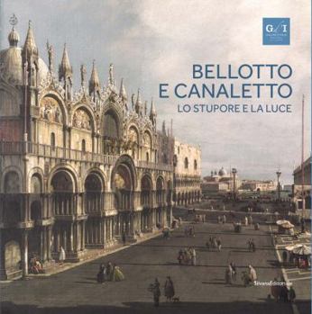 Hardcover Bellotto and Canaletto: Wonder and Light Book