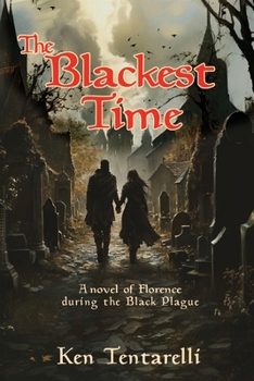 Paperback The Blackest Time: A Novel of Florence during the Black Plague Book