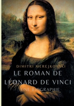 Paperback Le roman de Léonard de Vinci: Une biographie [French] Book