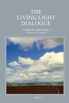 Paperback The Living Light Dialogue Volume 1: Spiritual Awareness Classes of the Living Light Philosophy Book