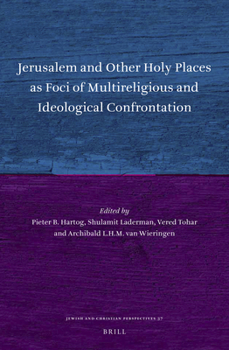 Hardcover Jerusalem and Other Holy Places as Foci of Multireligious and Ideological Confrontation Book