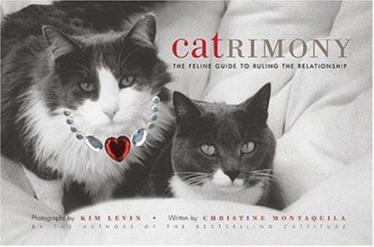 Hardcover Catrimony: The Feline Guide to Ruling the Relationship Book