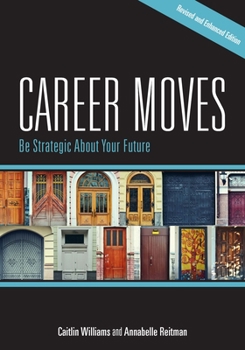 Paperback Career Moves: Be Strategic about Your Future (Revised and Enhanced Edition) Book