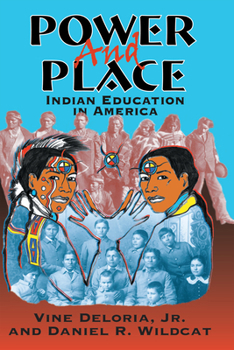 Power and Place: Indian Education in America
