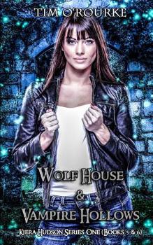 Paperback Kiera Hudson: Wolf House & Vampire Hollows (Books 5 & 6) Book