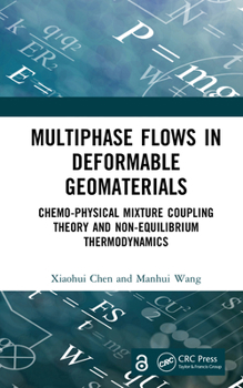 Multiphase Flows in Deformable Geomaterials: Chemo-Physical Coupled Mixture Theory and Non-Linear Thermodynamics
