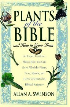 Hardcover Plants of the Bible: And How to Grow Them Book