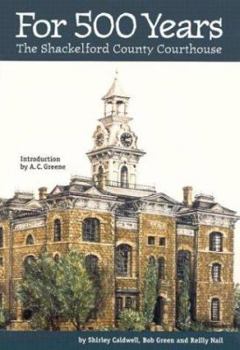 Hardcover For 500 Years: The Shackelford County Courthouse Book