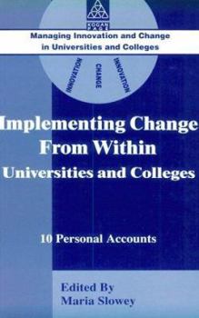 Implementing Change from Within in Universities and Colleges: Ten Personal Accounts from Middle Managers