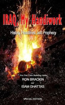 Paperback Iraq, My Handiwork: History, Headlines, and Prophecy Book