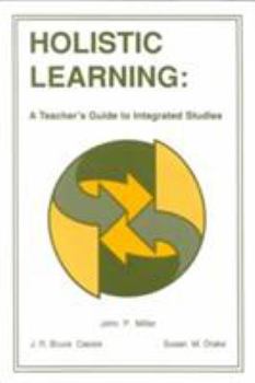 Paperback Holistic Learning: A Teacher's Guide to Integrated Studies Book