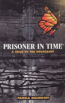 Paperback Prisoner in Time: A Child of the Holocaust Book