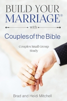 Paperback Build Your Marriage with Couples of the Bible: Volume 1 Book