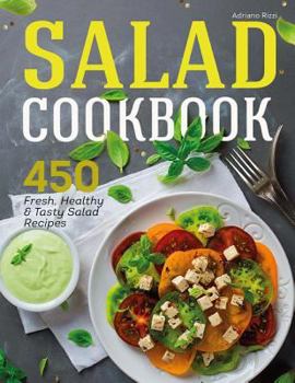 Paperback Salad Cookbook: 450 Fresh, Healthy and Tasty Salad Recipes Book