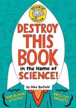 Paperback Destroy This Book in the Name of Science! Brainiac Edition Book