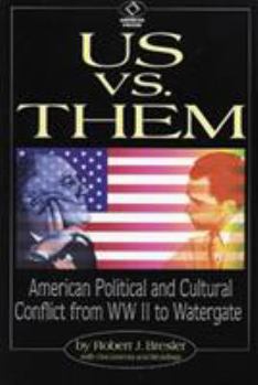 Hardcover Us vs. Them: American Political and Cultural Conflict from WWII to Watergate Book
