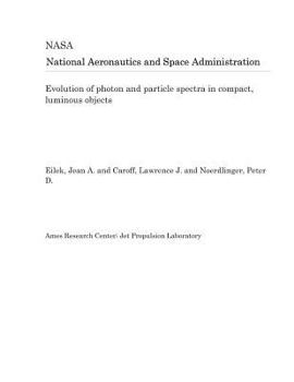 Paperback Evolution of Photon and Particle Spectra in Compact, Luminous Objects Book