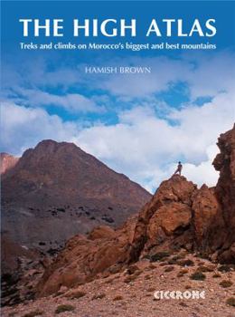 Paperback The High Atlas: Treks and Climbs on Morocco's Biggest and Best Mountains Book