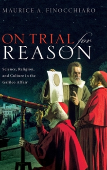 Hardcover On Trial for Reason: Science, Religion, and Culture in the Galileo Affair Book