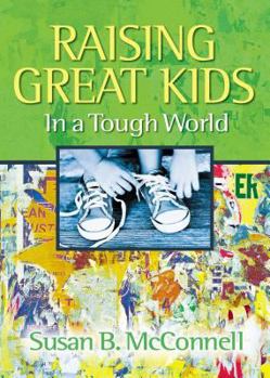 Paperback Raising Great Kids in a Tough World Book
