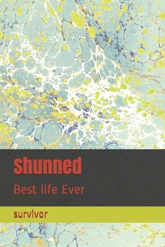 Paperback Shunned: Best life Ever Book