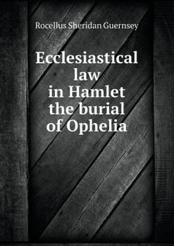 Paperback Ecclesiastical law in Hamlet the burial of Ophelia Book