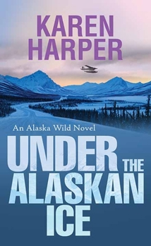 Library Binding Under the Alaskan Ice: An Alaska Wild Novel [Large Print] Book