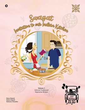 Paperback Swagat, Invitation to our Indian Kitchen - Volume 1: Selected Traditional Vegetarian Recipes Book