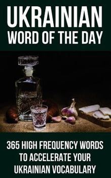 Paperback Ukrainian Word of the Day: 365 High Frequency Words to Accelerate Your Ukrainian Vocabulary Book