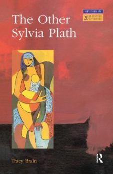 The Other Sylvia Plath (Longman Studies in Twentieth Century Literature)