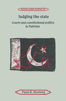 Hardcover Judging the State: Courts and Constitutional Politics in Pakistan Book
