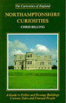 Paperback Northamptonshire Curiosities (Curiosities of England) Book