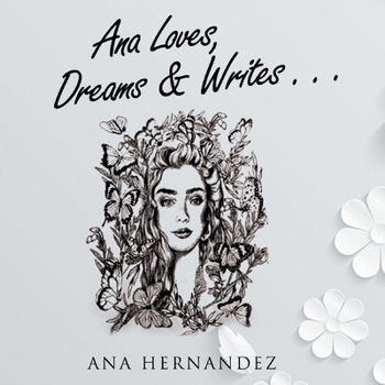 Paperback Ana Loves, Dreams and Writes Book