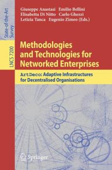 Paperback Methodologies and Technologies for Networked Enterprises: Artdeco: Adaptive Infrastructures for Decentralised Organisations Book