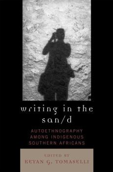 Paperback Writing in the San/d: Autoethnography among Indigenous Southern Africans Book