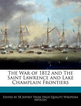 Paperback The War of 1812 and the Saint Lawrence and Lake Champlain Frontiers Book