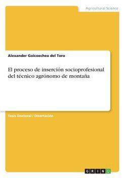 Paperback El proceso de inserción socioprofesional del técnico agrónomo de montaña [Spanish] Book