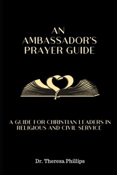 Paperback An Ambassador's Prayer Guide: A Guide for Leadership in Religious And Civil Service Book